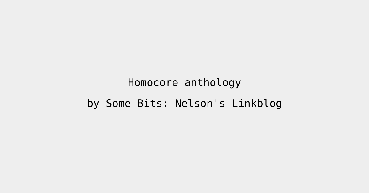 Homocore anthology • BoredReading.com