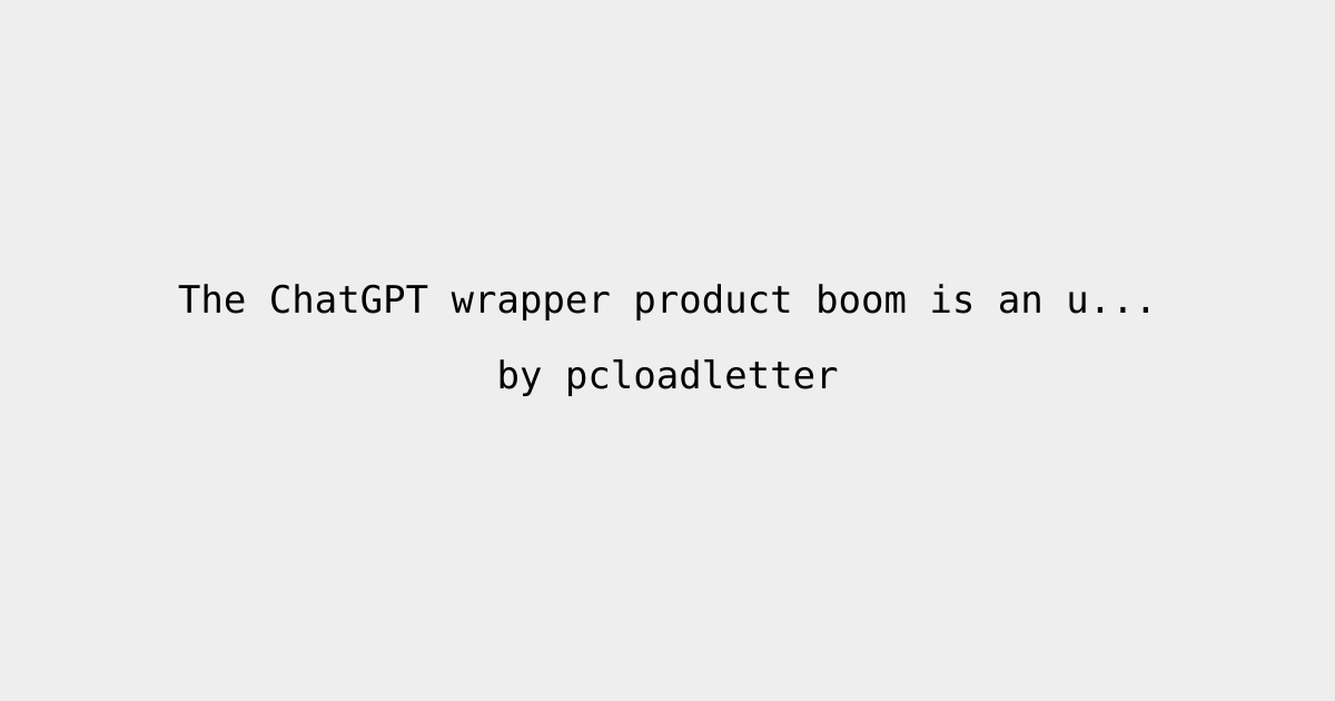 The ChatGPT wrapper product boom is an uncanny valley hellscape ...